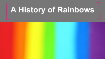 History of Rainbows
