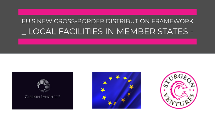 EU’s New Cross-Border Distribution Framework – Local Facilities in Member States