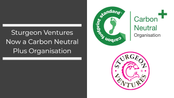 Sturgeon Ventures – A Carbon Neutral Plus Organisation
