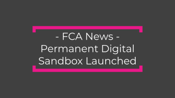 A very exciting development – FCA launches Permanent Digital Sandbox