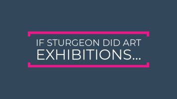 If Sturgeon did art exhibitions…